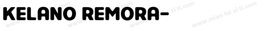 Kelano Remora字体转换